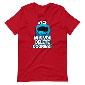 Why You Delete Cookies T-Shirt - Teebop
